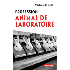 Profession : animal de laboratoire