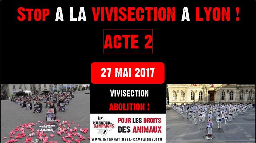 LYON – Samedi 27 mai 2017 – Vivisection : Abolition !